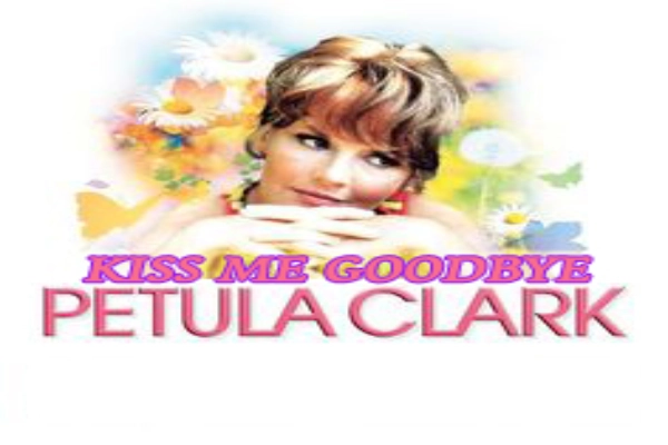 Petula Clark – Kiss me goodbye